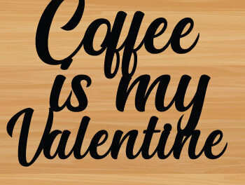 Intra απο ξύλο plywood Χρώμα wenge 3mm-4mm πάχος - Coffee is My Valentine Laser, metal Δίασταση 40x50 cm INTRAFABR-100838019 - Image 1