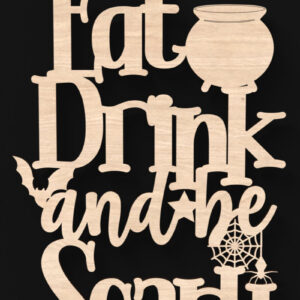 Intra απο ξύλο plywood  Χρώμα wenge 3mm-4mm πάχος - Eat Drink and Be Scary Laser Sign Δίασταση 15x15 cm INTRAFABR-72009187