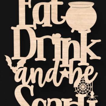 Intra απο ξύλο plywood  Χρώμα wenge 3mm-4mm πάχος - Eat Drink and Be Scary Laser Sign Δίασταση 15x15 cm INTRAFABR-72009187 - Image 1