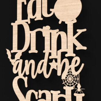 Intra απο ξύλο plywood  Χρώμα wenge 3mm-4mm πάχος - Eat Drink and Be Scary Laser Sign Δίασταση 15x15 cm INTRAFABR-72009187 - Image 3